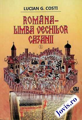 Coperta cărții: Româna, limba vechilor cazanii. Vol. 1 de la editura Uranus.