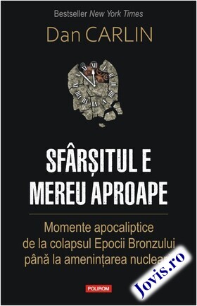 Coperta cărții: Sfârșitul e mereu aproape – Momente apocaliptice de la colapsul Epocii Bronzului până la amenințarea nucleară de la editura Polirom.