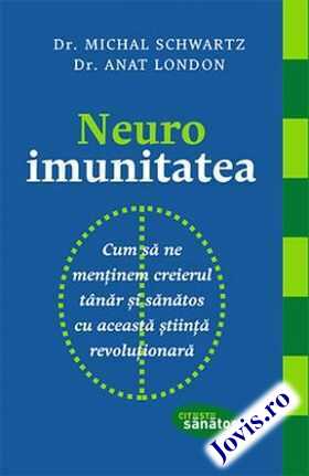 Coperta cărții: Neuroimunitatea - Cum să ne menținem creierul tânăr și sănătos cu această știință revoluționară. de la editura Lifestyle.