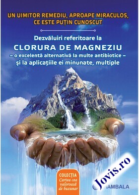 Coperta cărții: Dezvăluiri referitoare la clorura de magneziu – Un uimitor remediu aproape miraculos ce este puțin cunoscut de la editura Shambala.