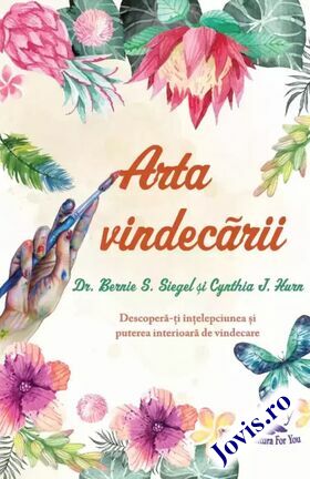 Coperta cărții: Arta vindecării – Descoperă-ți înțelepciunea și puterea interioară de vindecare de la editura For You.