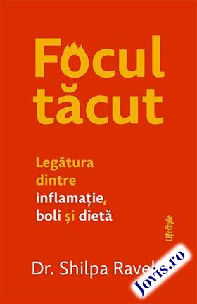 Coperta cărții: Focul tăcut – Legătura dintre inflamație, boli și dietă de la editura Lifestyle.