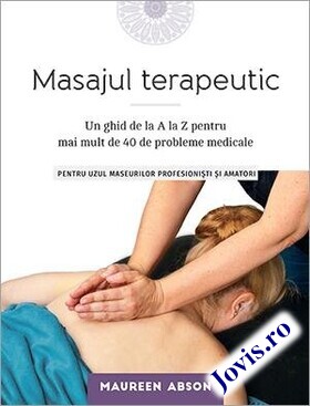 Coperta cărții: Masajul terapeutic – Un ghid de la A la Z pentru mai mult de 40 de probleme medicale de la editura Lifestyle.