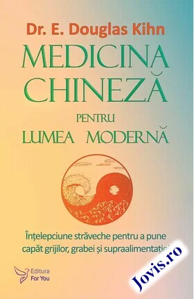 Descriere carte „Medicina chineză pentru lumea modernă“.