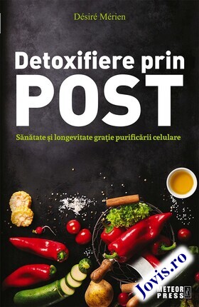 Coperta cărții: Detoxifiere prin post – Sănătate și longevitate grație purificării celulare de la editura Meteor Press.
