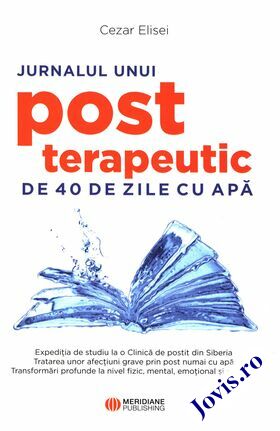 Descriere carte „Jurnalul unui post terapeutic de 40 de zile cu apă“.