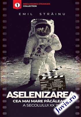 Coperta cărții: Aselenizarea cea mai mare păcăleală a secolului XX?! de la editura Soma Nova.