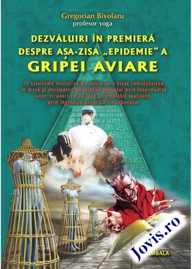 Coperta cărții: Dezvăluiri în premieră despre așa-zisa „epidemie“ a gripei aviare – O criminală tentativă de culise ce a vizat îmbolnăvirea în masă și decimarea populației globului prin intermediul unor visrusuri ce au fost realizate prin inginerie genetică de la editura Shambala.