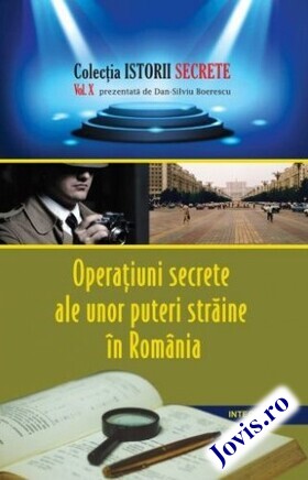 Coperta cărții: Operațiuni secrete ale unor puteri străine în România de la editura Integral.