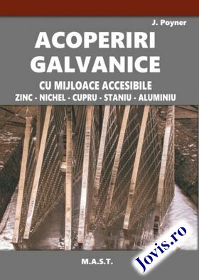 Coperta cărții: Acoperiri galvanice cu mijloace accesibile – Zinc – Nichel – Cupru – Staniu – Aluminiu de la editura MAST.
