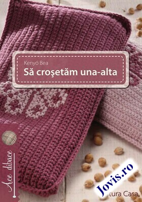 Coperta cărții: Să croșetăm una-alta de la editura Casa.