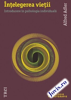 Coperta cărții: Înțelegerea vieții – Introducere în psihologia individuală de la editura Trei.
