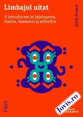 Coperta cărții: Limbajul uitat – O introducere în înțelegerea viselor, basmelor și miturilor de la editura Trei.