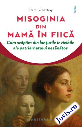 Link detaliere „Misoginia din mamă în fiică“.