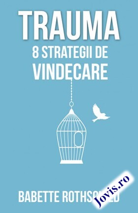 Coperta cărții: Trauma: 8 strategii de vindecare de la editura Herald.