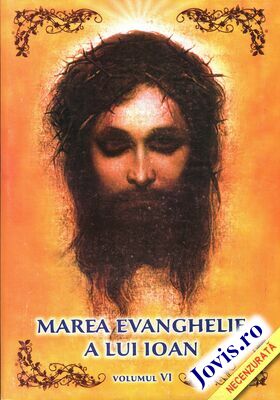 Detalii despre cartea „Marea Evanghelie a lui Ioan - vol. 6“.
