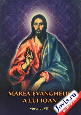 Informații carte „Marea Evanghelie a lui Ioan - vol. 8“.