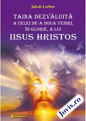 Coperta cărții: Taina dezvăluită a celei de-a doua veniri, în glorie, a lui Iisus Hristos de la editura Shambala.