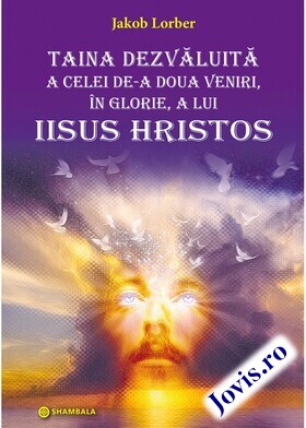 Coperta cărții: Taina dezvăluită a celei de-a doua veniri, în glorie, a lui Iisus Hristos de la editura Shambala.