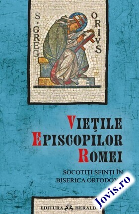Coperta cărții: Viețile episcopilor Romei – socotiți sfinți în Biserica Ortodoxă de la editura Herald.