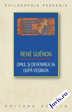 Link spre detalii „Omul și devenirea sa după Vedanta“.