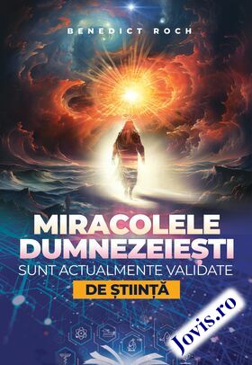 Explicații „Miracolele dumnezeiești sunt actualmente validate de știință“.