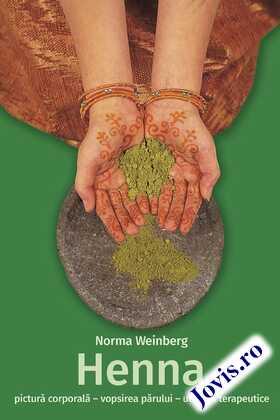 Coperta cărții: Henna - Pictură corporală, vopsirea părului, utilizări terapeutice. de la editura Casa.