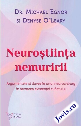 Coperta cărții: Neuroștiința nemuririi – Argumentele și dovezile unui neurochirurg în favoarea existenței sufletului de la editura For You.