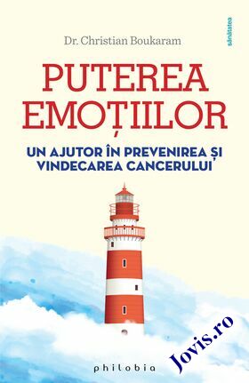 Coperta cărții: Puterea emoțiilor – Un ajutor în prevenirea și vindecarea cancerului de la editura Philobia.