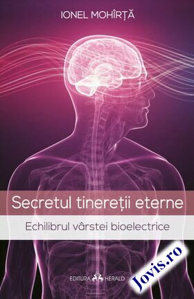 Coperta cărții: Secretul tinereții eterne – Echilibrul vârstei bioelectrice de la editura Herald.