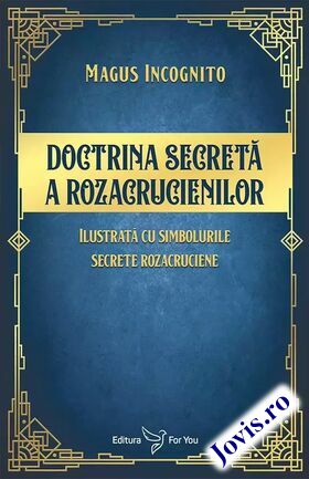 Explicații detaliate carte „Doctrina secretă a rozacrucienilor“.