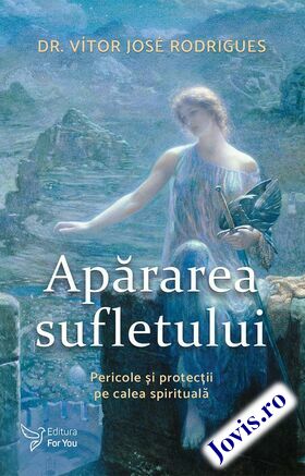 Coperta cărții: Apărarea sufletului – Pericole și protecții pe calea spirituală de la editura For You.