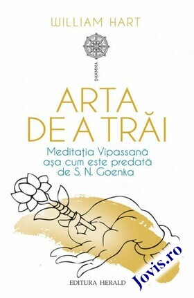 Coperta cărții: Arta de a trăi - Meditația Vipassana – Meditația Vipassana așa cum este predată de S.N. Goenka de la editura Herald.