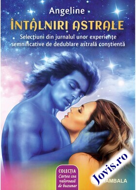 Coperta cărții: Întâlniri astrale – Selecțiuni din jurnalul unor experiențe semnificative de dedublare astrală conștientă de la editura Shambala.