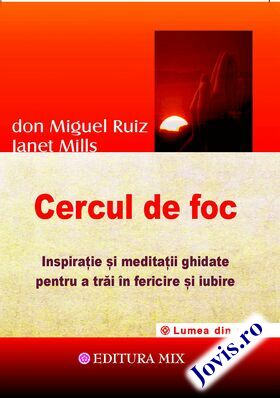 Coperta cărții: Cercul de foc – Inspirație și meditații ghidate pentru a trăi în fericire și iubire de la editura Mix.