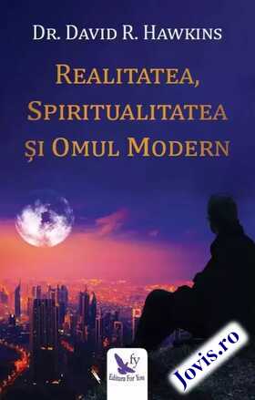 Coperta cărții: Realitatea, spiritualitatea și omul modern de la editura For You.