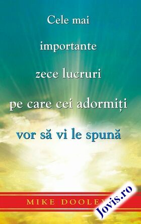 Coperta cărții: Cele mai importante zece lucruri pe care cei adormiți vor să vi le spună de la editura Adevăr Divin.