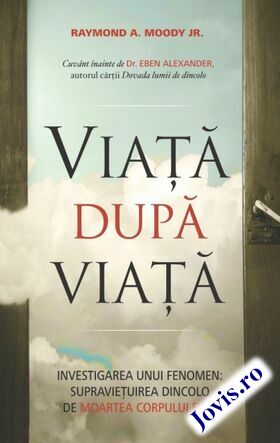 Coperta cărții: Viață după viață – Investigarea unui fenomen: supraviețuirea dincolo de moartea corpului fizic de la editura Adevăr Divin.