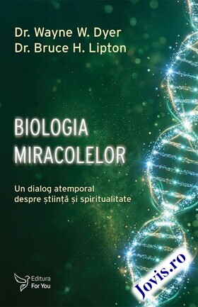 Coperta cărții: Biologia miracolelor – Un dialog atemporal despre știință și spiritualitate de la editura For You.
