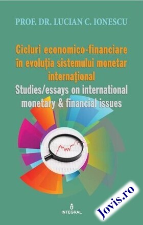 Coperta cărții: Ciclurile economico-financiare ale sistemului monetar internațional de la editura Integral.