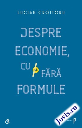 Link spre detalii carte „Despre economie, cu și fără formule“.