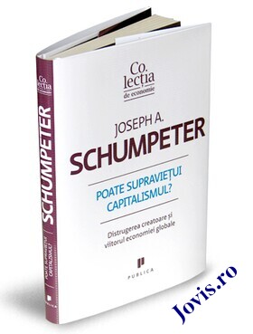 Coperta cărții: Poate supraviețui capitalismul? – Distrugerea creatoare și viitorul economiei globale de la editura Publica.