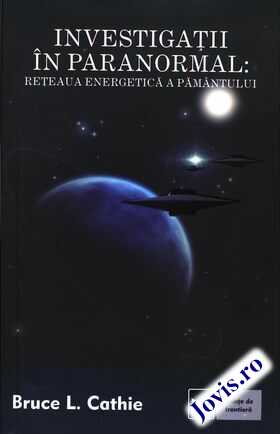 Coperta cărții: Investigații în paranormal - Rețeaua energetică a Pământului de la editura Vidia.