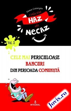 Carte  „Cele mai periculoase bancuri din perioada comunistă“.
