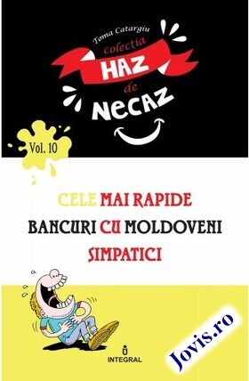 Coperta cărții: Cele mai rapide bancuri cu moldoveni simpatici de la editura Integral.