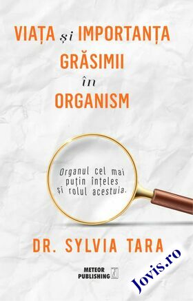 Detalii carte „Viața și importanța grăsimii în organism“.