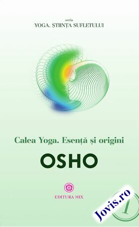Coperta cărții: Calea Yoga. Esență și origini de la editura Mix.