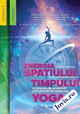 Descrierea detaliată a cărții „Energia subtilă tainică a spațiului și a timpului și dincolo de acestea, prin practicile yoga“.