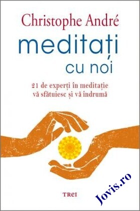 Coperta cărții: Meditați cu noi – 21 de experți în meditație vă sfătuiesc și vă îndrumă de la editura Trei.