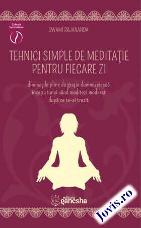 Coperta cărții: Tehnici simple de meditație pentru fiecare zi de la editura Ganesha.